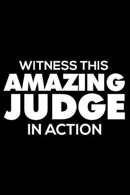 Book cover for Witness This Amazing Judge in Action