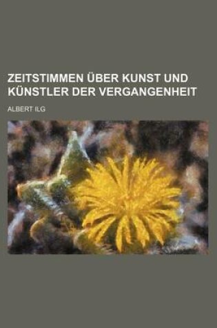 Cover of Zeitstimmen Uber Kunst Und Kunstler Der Vergangenheit