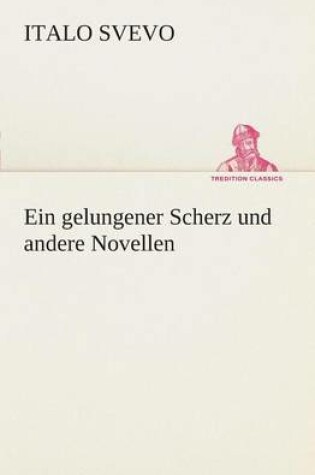 Cover of Ein gelungener Scherz und andere Novellen