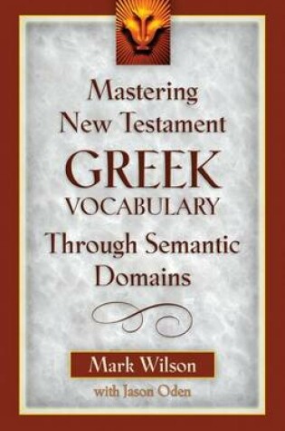 Cover of Mastering New Testament Greek Vocabulary Through Semantic Domains