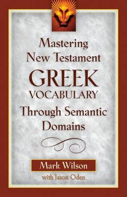 Book cover for Mastering New Testament Greek Vocabulary Through Semantic Domains
