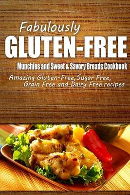 Book cover for Fabulously Gluten-Free - Munchies and Sweet & Savory Breads Cookbook