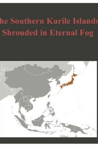 Cover of The Southern Kurile Islands - Shrouded in Eternal Fog