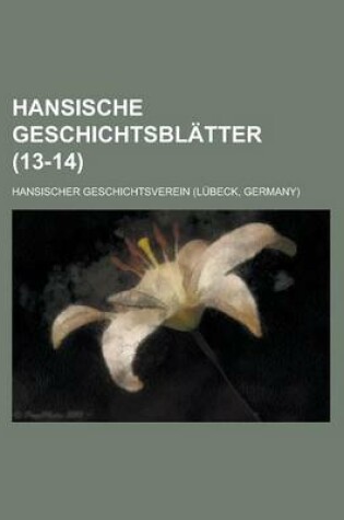 Cover of Hansische Geschichtsblatter (13-14 )