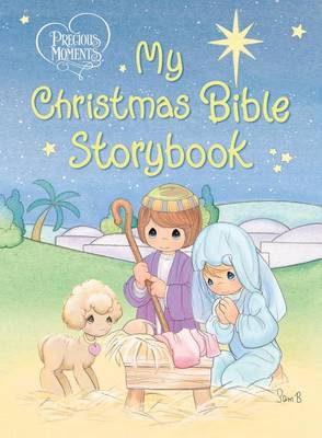 Book cover for Precious Moments: My Christmas Bible Storybook