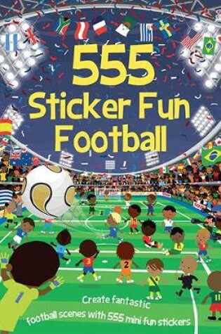 Cover of 555 Sticker Fun - Football Activity Book