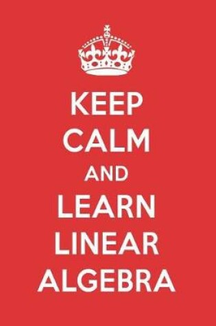 Cover of Keep Calm and Learn Linear Algebra