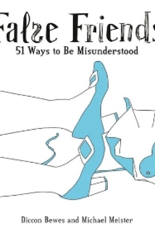 Cover of False Friends: 51 Ways to be Misunderstood