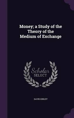 Book cover for Money; A Study of the Theory of the Medium of Exchange