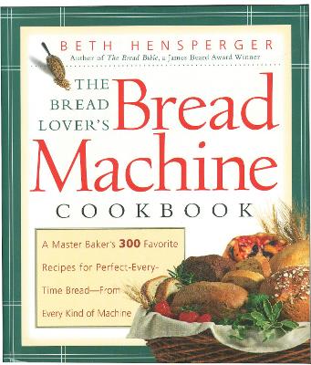 Book cover for The Bread Lover's Bread Machine Cookbook