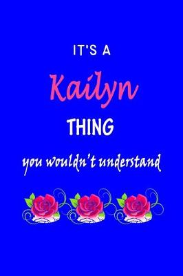 Book cover for It's A Kailyn Thing You Wouldn't Understand