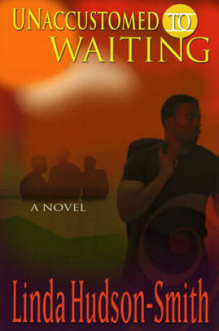 Cover of Unaccustomed To Waiting