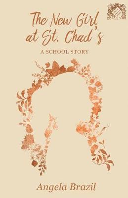 Book cover for The New Girl at St. Chad's - A School Story