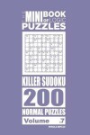 Book cover for The Mini Book of Logic Puzzles - Killer Sudoku 200 Normal (Volume 7)