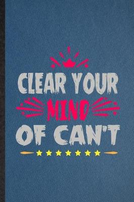 Book cover for Clear Your Mind of Can't