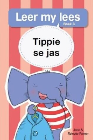 Cover of Leer my lees (Vlak 1 Boek 3): Tippie se jas