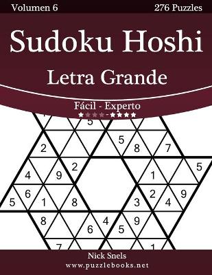 Book cover for Sudoku Hoshi Impresiones con Letra Grande - De Fácil a Experto - Volumen 6 - 276 Puzzles