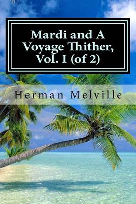 Book cover for Mardi and A Voyage Thither, Vol. I (of 2)