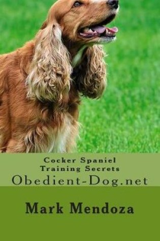 Cover of Cocker Spaniel Training Secrets