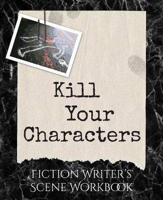 Book cover for Kill Your Characters