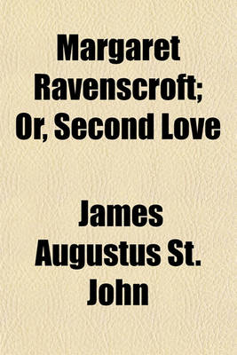 Book cover for Margaret Ravenscroft; Or, Second Love