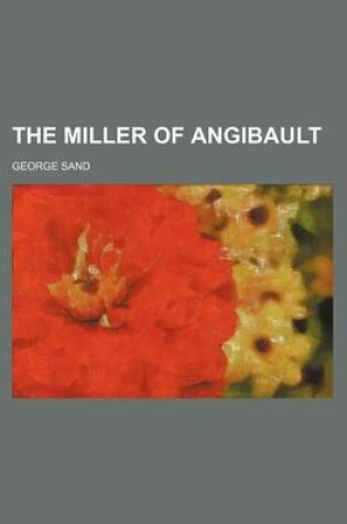 Cover of The Miller of Angibault (Volume 7)