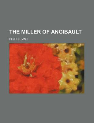 Book cover for The Miller of Angibault (Volume 7)