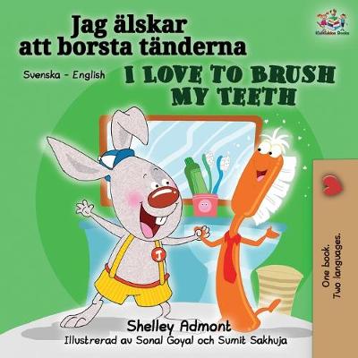 Book cover for I Love to Brush My Teeth (Swedish English Bilingual book)