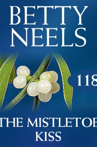 Cover of The Mistletoe Kiss (Betty Neels Collection)