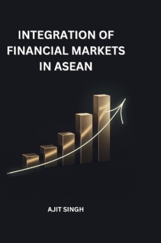 Cover of Integration of Financial Markets in ASEAN