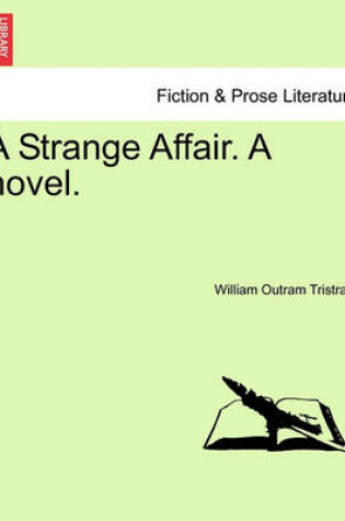 Cover of A Strange Affair. a Novel.