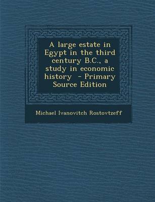 Book cover for A Large Estate in Egypt in the Third Century B.C., a Study in Economic History