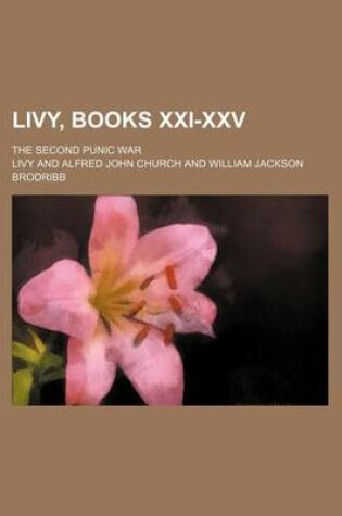 Cover of Livy, Books XXI-XXV; The Second Punic War