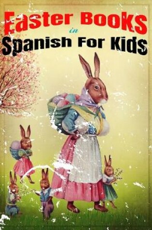 Cover of Easter Books in Spanish For Kids