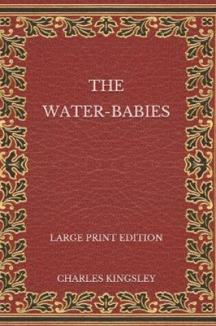 Cover of The Water-Babies - Large Print Edition