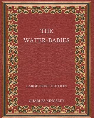 Book cover for The Water-Babies - Large Print Edition