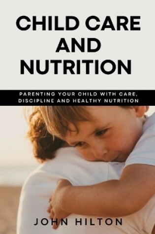 Cover of Child care and nutrition