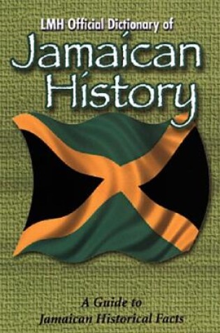 Cover of Lmh Dictionary Of Jamaican History