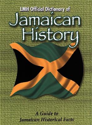 Book cover for Lmh Dictionary Of Jamaican History