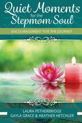 Cover of Quiet Moments for the Stepmom Soul