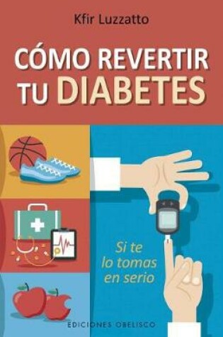 Cover of Como Revertir Tu Diabetes