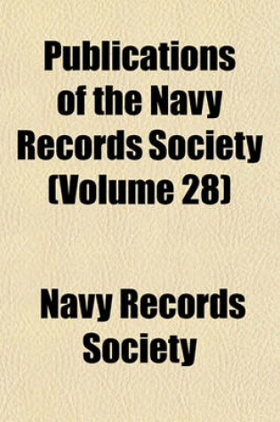 Cover of Publications of the Navy Records Society (Volume 28)