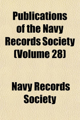 Book cover for Publications of the Navy Records Society (Volume 28)