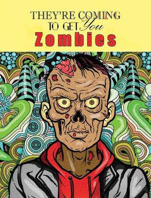 Book cover for Zombies, They're Coming To Get You