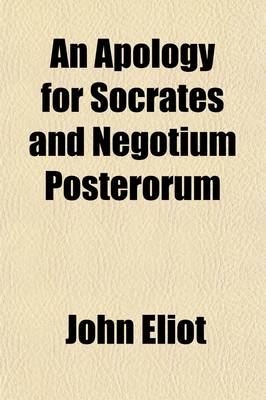 Book cover for An Apology for Socrates and Negotium Posterorum (Volume 1)