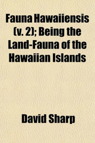 Cover of Fauna Hawaiiensis (V. 2); Being the Land-Fauna of the Hawaiian Islands