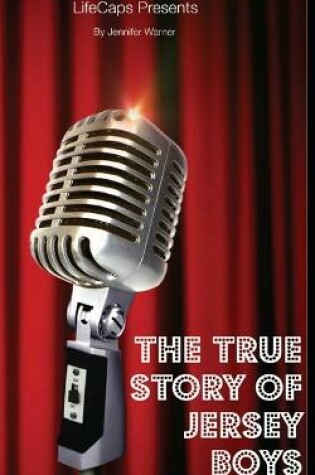 Cover of The True Story of the Jersey Boys