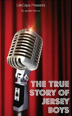Book cover for The True Story of the Jersey Boys