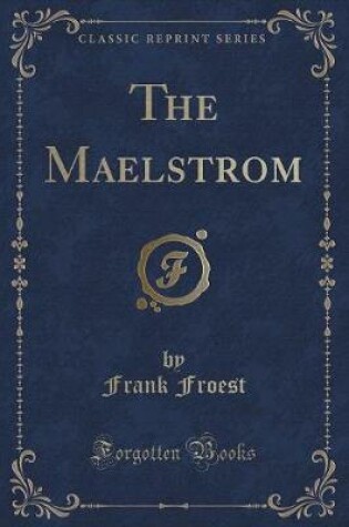 Cover of The Maelstrom (Classic Reprint)