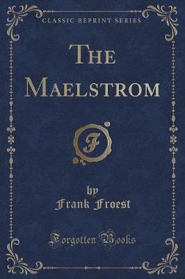 Book cover for The Maelstrom (Classic Reprint)